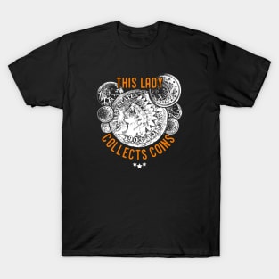 This lady collects coins, USA coin collector T-Shirt